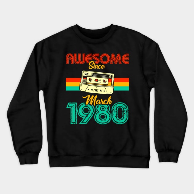 Awesome since March 1980 Crewneck Sweatshirt by MarCreative